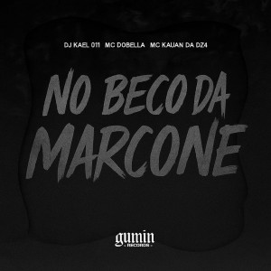 收聽DJ Kael 011的No Beco da Marcone (Explicit)歌詞歌曲