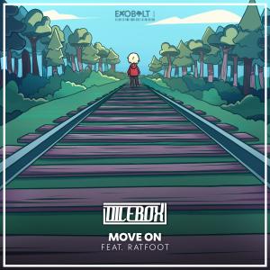 ดาวน์โหลดและฟังเพลง Move On (feat. Ratfoot) พร้อมเนื้อเพลงจาก Dicebox