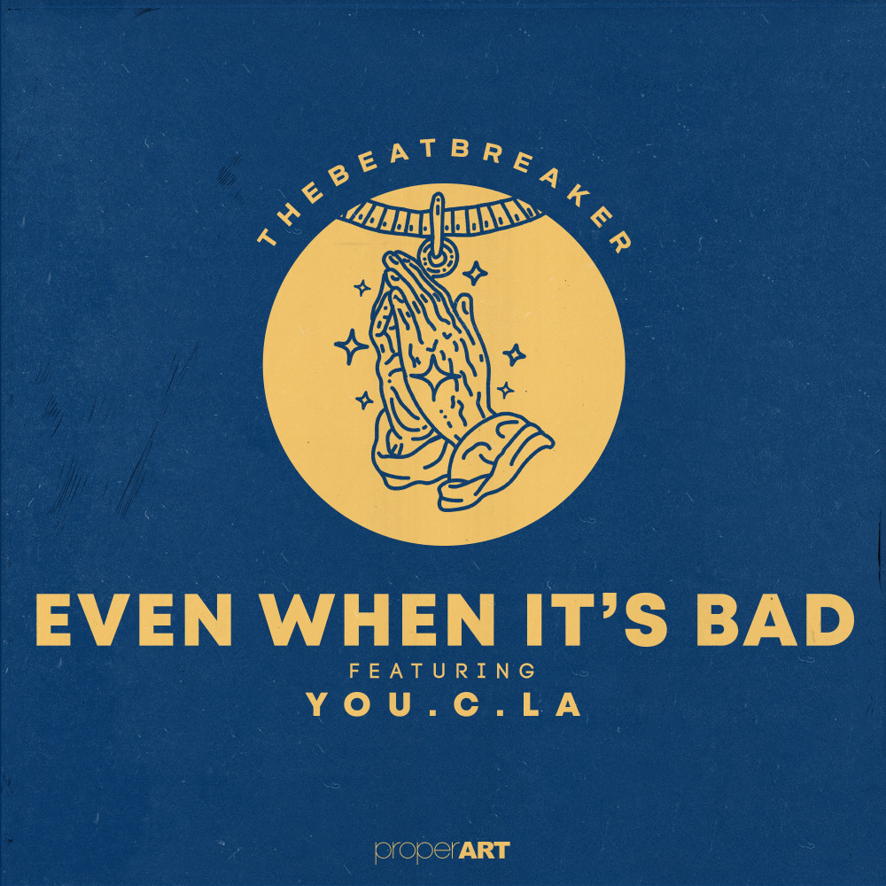 EVEN WHEN IT'S BAD