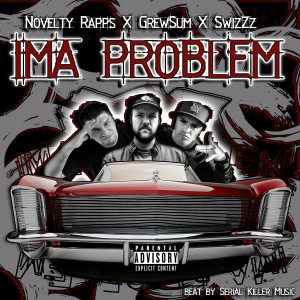 Ima Problem (feat. SwizZz)