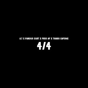 ดาวน์โหลดและฟังเพลง 4/4 (feat. A.T., Pros AP & Thabo Capone) (Explicit) พร้อมเนื้อเพลงจาก Famous Curt