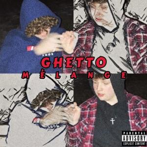 Ghetto Mélange (Explicit)