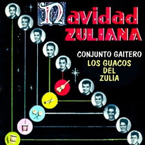 Guaco的专辑Navidad Zuliana Conjunto Gaitero Los Guacos Del Zulia