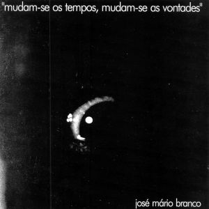 ดาวน์โหลดและฟังเพลง Mudam-se os Tempos, Mudam-se as Vontades พร้อมเนื้อเพลงจาก José Mário Branco