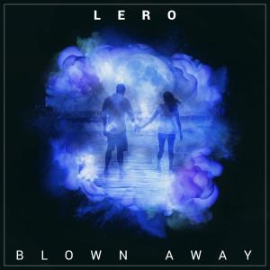 Listen to Blown Away song with lyrics from Léro
