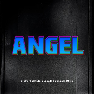 收聽Grupo Pesadilla的Angel歌詞歌曲