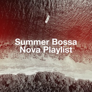 อัลบัม Summer Bossa Nova Playlist ศิลปิน Bossa Nova