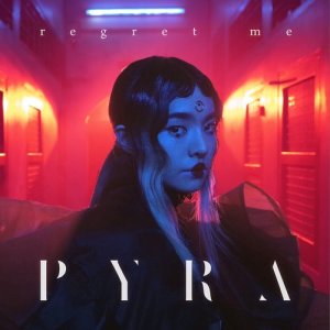 收聽Pyra的Regret Me歌詞歌曲