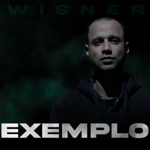 ดาวน์โหลดและฟังเพลง Exemplo (Explicit) พร้อมเนื้อเพลงจาก Wisner
