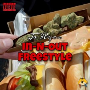 收聽Ja'ryan的In-N-Out Freestyle (Explicit)歌詞歌曲