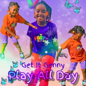 收聽Get It Genny的Play All Day歌詞歌曲