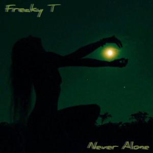 ดาวน์โหลดและฟังเพลง Never Alone พร้อมเนื้อเพลงจาก Freaky T