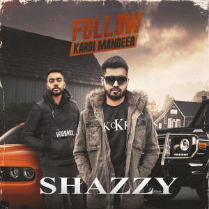 Listen to Follow Kardi Mandeer song with lyrics from Shazzy