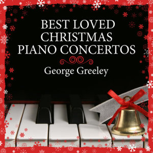 George Greeley的專輯Best Loved Christmas Piano Concertos
