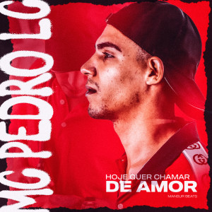 Listen to Hoje Quer Chamar de Amor (Explicit) song with lyrics from Mc Pedro Lc