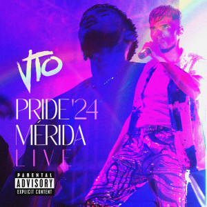 Album Pride '24 Mérida Live (Explicit) from VTO