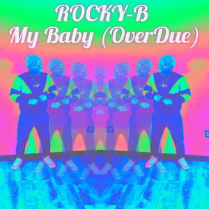 收聽Rocky-B的My Baby(OverDue)歌詞歌曲