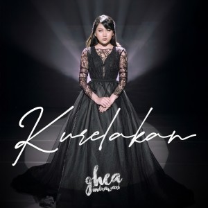 Listen to Kurelakan song with lyrics from Ghea Indrawari