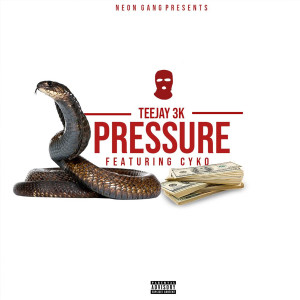 收聽Teejay3k的Pressure (Explicit)歌詞歌曲