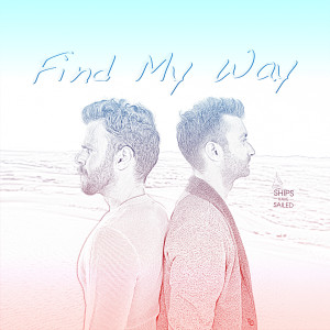 Ships Have Sailed的專輯Find My Way