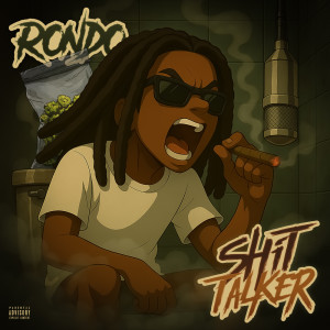 收听Rondo的Professional Shit Talker (Explicit)歌词歌曲