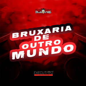 Mc Pikachu的專輯Bruxaria de Outro Mundo (Explicit)