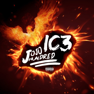 Dengarkan lagu Ic3 (Explicit) nyanyian JoJo Hundred dengan lirik