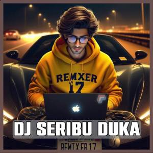 REMIXER 17的專輯DJ Akan Ku Akhiri Perjuangan ini - Seribu Duka