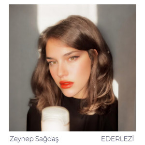 Listen to Ederlezi song with lyrics from Zeynep Sağdaş