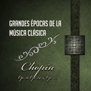 Menahem Pressler的專輯Grandes Épocas De La Música Clásica, Chopin - Op. 11, Op. 14 & Op. 22