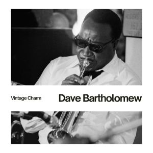 收听Dave Bartholomew的Yeah Yeah歌词歌曲