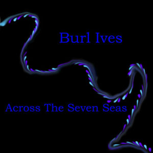 ดาวน์โหลดและฟังเพลง You New York Girls พร้อมเนื้อเพลงจาก Burl Ives