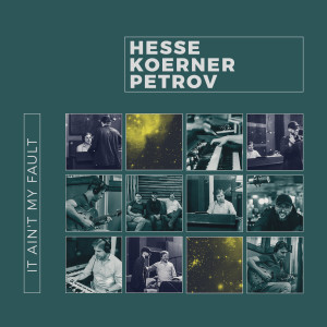 收聽Hesse Koerner Petrov的It Ain't My Fault歌詞歌曲