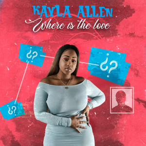 Album Where Is the Love oleh Kayla Allen
