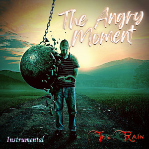 Album The Angry Moment (Instrumental) oleh The Rain