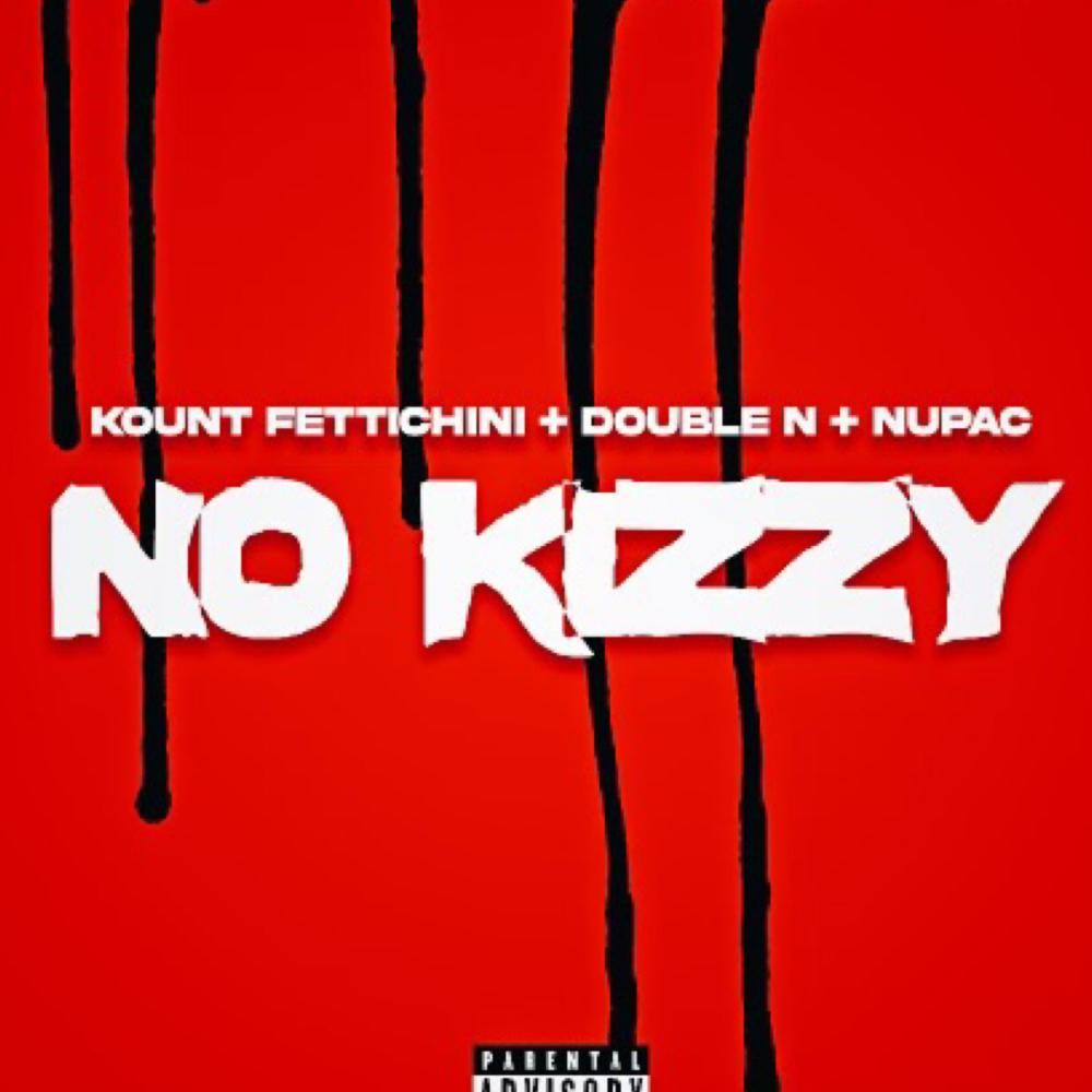 No Kizzy (feat. Nupac & Double N) (Explicit)