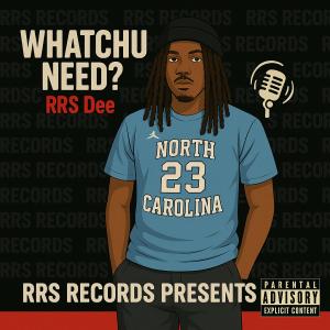 收聽RRS Dee的Whatchu Need ? (Explicit)歌詞歌曲