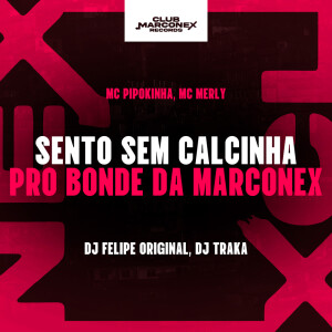 Album Sento sem Calcinha pro Bonde da Marconex (Explicit) from 