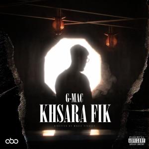 收聽G-Mac的Khsara Fik (Explicit)歌詞歌曲