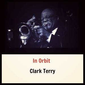 Clark Terry的專輯In Orbit