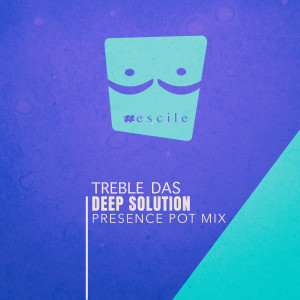 Album Treble Das (Presence Pot Mix) from Deep Solution
