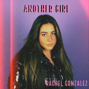 Rachel Gonzalez的专辑Another Girl