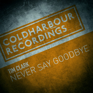 Tim Clark的專輯Never Say Goodbye