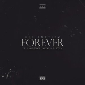 ดาวน์โหลดและฟังเพลง Forever (Explicit) พร้อมเนื้อเพลงจาก Dre Butterz