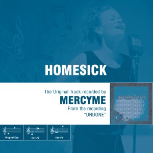 Homesick (The Original Accompaniment Track as Performed by MercyMe)