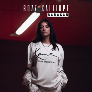 收聽Rozz Kalliope的Babacan (Explicit)歌詞歌曲