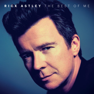 อัลบัม The Best of Me ศิลปิน Rick Astley