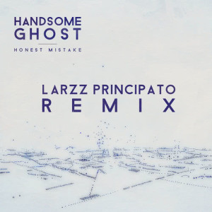 ดาวน์โหลดและฟังเพลง Honest Mistake (Larzz Principato Remix) พร้อมเนื้อเพลงจาก Handsome Ghost