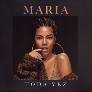 ดาวน์โหลดและฟังเพลง Toda Vez พร้อมเนื้อเพลงจาก MARIA