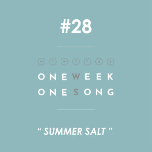 อัลบัม เพลงที่ 28 (Summer Salt) - Single ศิลปิน One Week One Song